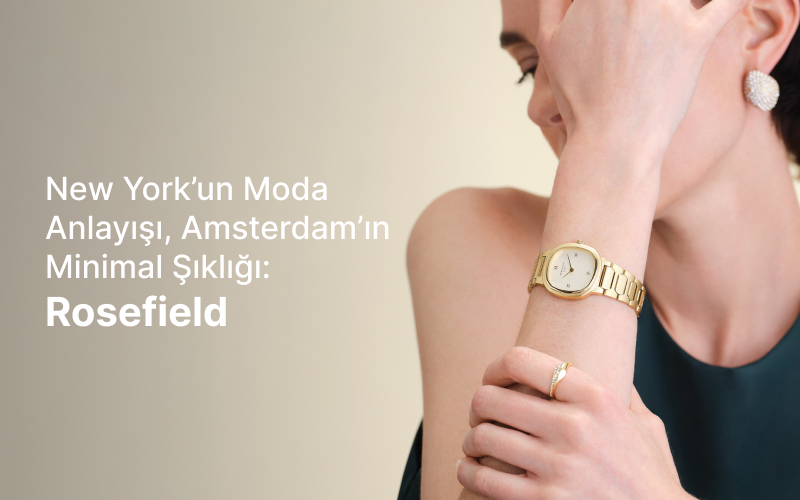 New York’un Moda Anlayışı, Amsterdam’ın Minimal Şıklığı: Rosefield
